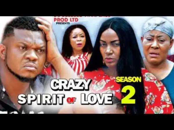 Crazy Spirit Of Love Season 2 - 2019